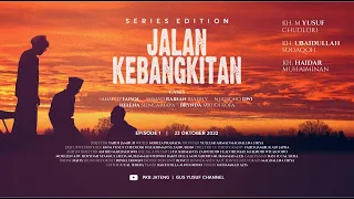 Download JALAN KEBANGKITAN - EPISODE 1 2022 MP3