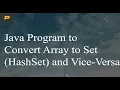 Java Program to Convert Array to Set HashSet