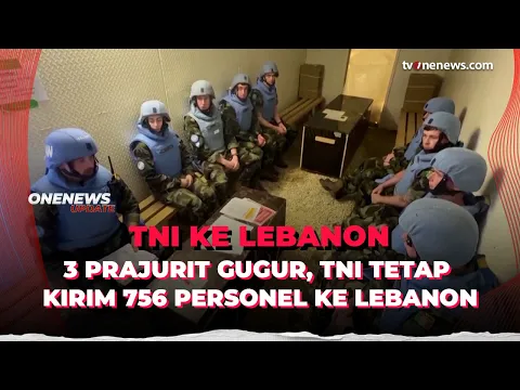 Didesak Tarik Pasukan, TNI Tetap Kirim 756 Prajurit ke Lebanon untuk Misi Perdamaian PBB