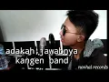 Download Lagu KANGEN BAND-ADAKAH JAWABNYA#coverindo