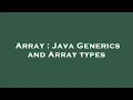 Array Java Generics and Array types