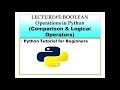 BOOLEAN OPERATIONS Comparison Logical Operators PYTHON TUTORIALS FOR BEGINNERS LECTURE