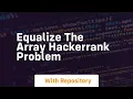 equalize the array hackerrank problem