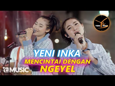 Download MP3 Yeni Inka - Mencintai Dengan Ngeyel (Official Music Yi Production)