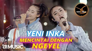 Download Yeni Inka - Mencintai Dengan Ngeyel (Official Music Yi Production) MP3
