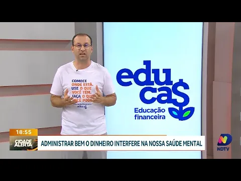 Educa$: administrar bem o dinheiro interfere na nossa saúde mental