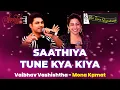 Download Lagu SAATHIYA TUNE KYA KIYA I VAIBHAV VASHISHTH I MONA KAMAT I THE TIME SIGNATURE