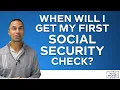 When Will I Get My First Social Security Check