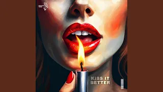 Kiss It Better  Kiss It Better
