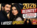 Engin Akyurek and Tuba Buyukustun s reunion in 2026 Latest Update