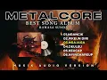 Download Lagu METALCORE BEST SONG ALBUM || INDONESIA METALCORE || AUDIO VERSION