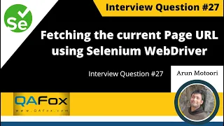 How to fetch the current page URL in Selenium WebDriver Interview Question