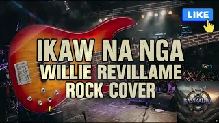  ikaw na nga rock cover willie revillame