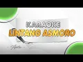Lintang Asmoro - KARAOKE - PARGOY AMBYAR - Untuk Duet || Arya Galih Ft Era Syaqira