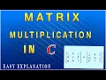 Matrix Multiplication in C Easy Explanation for Beginners Program with Output Sravan Kumar