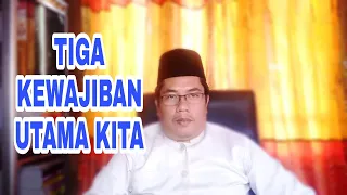 tiga kewajiban utama kita
