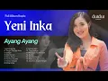 Download Lagu AYANG AYANG - YENI INKA FULL ALBUM  | DANGDUT KOPLO LIVE COVER | GERIGIS , TANGIS TANPA AIR MATA