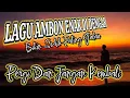 Lagu Lagu Ambon Enak Di Dengar  Bikin Sedih Paling Galau | Pergi Dan Jangan Kembali
