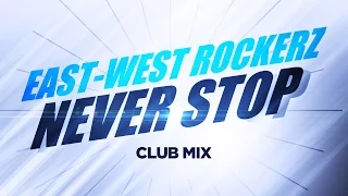 Download East-West Rockerz – Never Stop (Club Mix)(2005) MP3