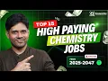 Top 15 high paying chemistry jobs from 2025 to 2047