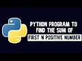 Python Program to Find The Sum of First n Positive Number