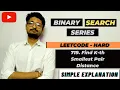 719 Find K-th Smallest Pair Distance Leetcode HARD Binary Search Series LEETCODE