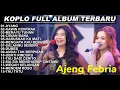Download Lagu Ajeng Febria   Sayang   Aku Kecapean Seharian Cari Uang KOPLO FULL ALBUM TERBARU