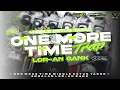 Download Lagu DJ ONE MORE TIME TRAP ANDALAN LOR AN GANK • Lor'an Gank • Maximal Gank • Iyan Project Rmx