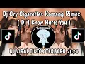 Download Lagu DJ I KNOW HURTS YOU DJ KOMANG RIMEX || DJ CRY CIGARETTES REMIX VIRAL TIKTOK 2024 YANG KALIAN CARI