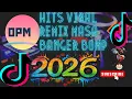 Lagu OPM HITS MASA BANGER BOMP DISCO REMIX NONSTOP MASHUP NEW SONGS TIKTOK TUNOG KALYE SAYAWAN 