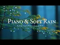 Download Lagu Relaxing Piano \u0026 Soft Rain Sounds | Calming Music for Sleep, Study \u0026 Stress Relief