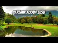 Download Lagu DJ REMIX KOLAM SUSU