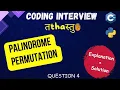 Ques 4 Permutation of a Palindrome Explanation Code Interview tha
