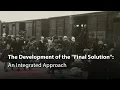 How the Final Solution Came About The Four Pieces of the Puzzle