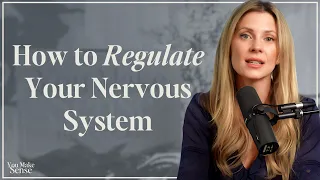 How To Regulate Your Nervous System