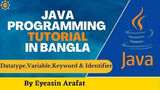 Java Tutorial For Beginner Datatype Variable Keyword Identifier To Java In Bangla Class - 02