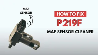 MAF Sensor Cleaner Fixing the P219F Engine Error Code