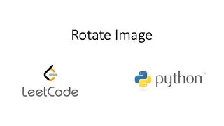 Leetcode - Rotate Image Python