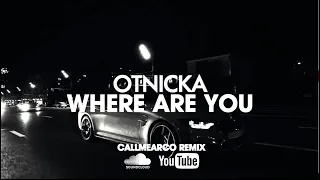 Download Otnicka - Where Are You (Callmearco Remix) MP3