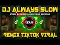 Download Lagu DJ ALWAYS SLOW x MELODI KANE ♫ LAGU TIK TOK TERBARU REMIX ORIGINAL 2021