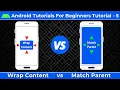 Difference between Wrap Content and Match Parent Wrap Content vs Match Parent Tutorial 5