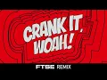 Kideko & George Kwali - Crank It (Woah!) feat. Nadia Rose & Sweetie Irie (FTSE Remix)
