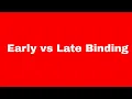 Get That Job - Early vs Late Binding