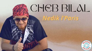 Cheb Bilal Nedik L Paris 