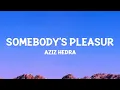 Download Lagu Aziz Hedra - Somebody's Pleasure (Lyrics)  | 20 Min Lyrics
