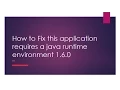 How to Fix this application requires a java runtime environment 1 6 0 - Window 8 And 10