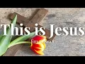Lagu This is Jesus - Jim Cowan (Lyric Video)