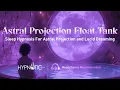 Sleep Hypnosis For Astral Projection and Lucid Dreaming Sensory Deprivation Tank Metaphor