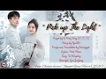 Download Lagu OST. Go Into Your Heart (2021) ||  Pick Up Light (拾光) By Sa Ding Ding (萨顶顶) || Video Lyrics