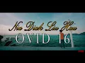 Download Lagu Nia Diak Liu Hau - OVID 16 (Official Lyrics Video)